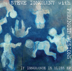 MAD22 Steve Ignorant with Paranoid Visions - If Ignorance Is Bliss EP