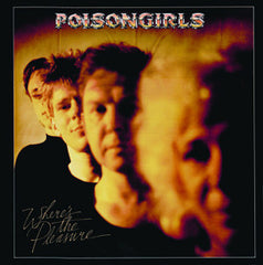 Poison Girls - Where's The Pleasure